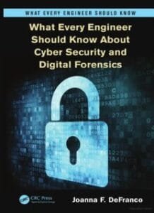 What Every Engineer Should Know About Cyber Security and Digital Forensics