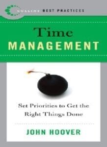 Time Management: Set Priorities to Get the Right Things Done